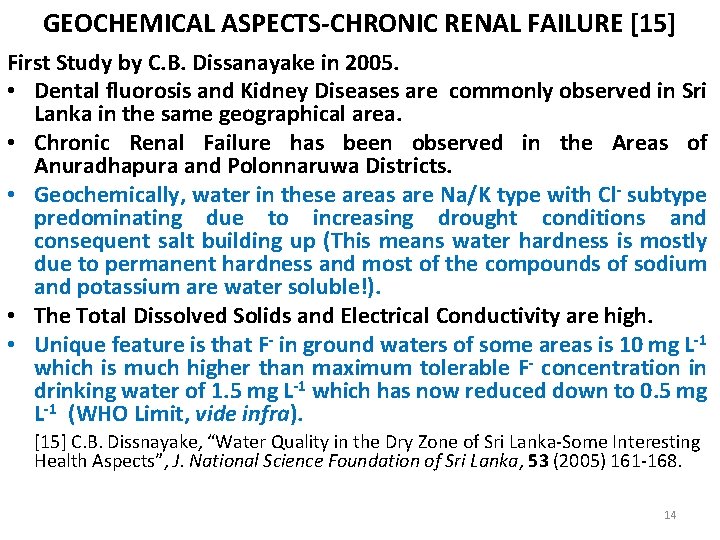 GEOCHEMICAL ASPECTS-CHRONIC RENAL FAILURE [15] First Study by C. B. Dissanayake in 2005. •