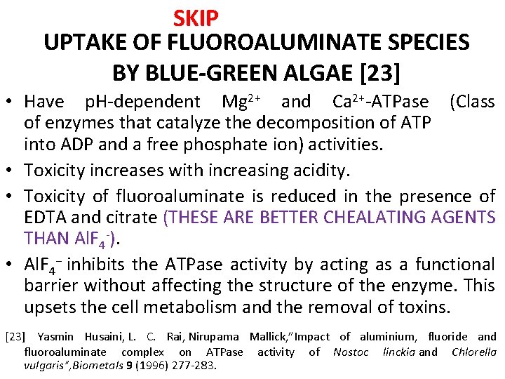 SKIP UPTAKE OF FLUOROALUMINATE SPECIES BY BLUE-GREEN ALGAE [23] • Have p. H-dependent Mg