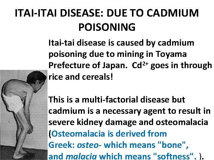 ITAI-ITAI DISEASE: DUE TO CADMIUM POISONING Itai-tai disease is caused by cadmium poisoning due