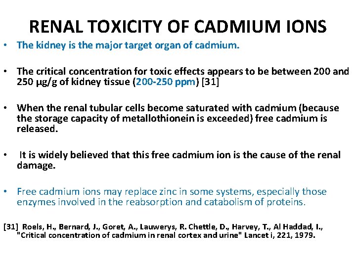 RENAL TOXICITY OF CADMIUM IONS • The kidney is the major target organ of