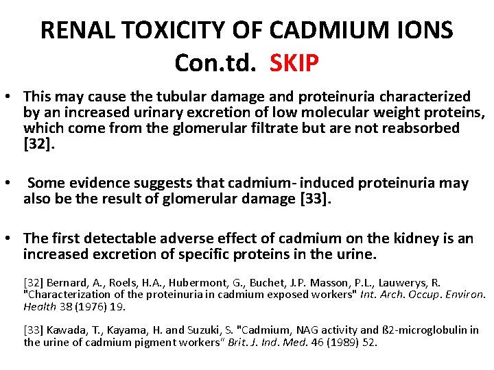 RENAL TOXICITY OF CADMIUM IONS Con. td. SKIP • This may cause the tubular