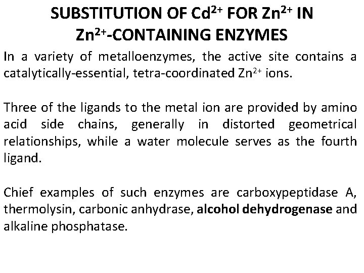SUBSTITUTION OF Cd 2+ FOR Zn 2+ IN Zn 2+-CONTAINING ENZYMES In a variety