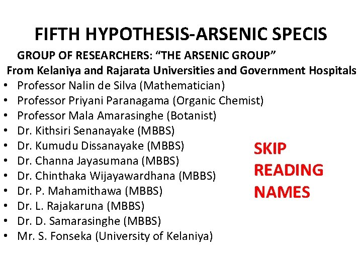 FIFTH HYPOTHESIS-ARSENIC SPECIS GROUP OF RESEARCHERS: “THE ARSENIC GROUP” From Kelaniya and Rajarata Universities
