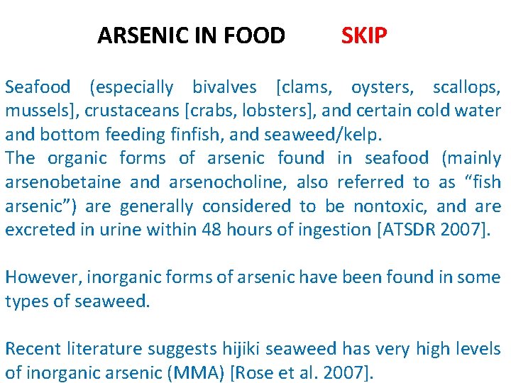 ARSENIC IN FOOD SKIP Seafood (especially bivalves [clams, oysters, scallops, mussels], crustaceans [crabs, lobsters],
