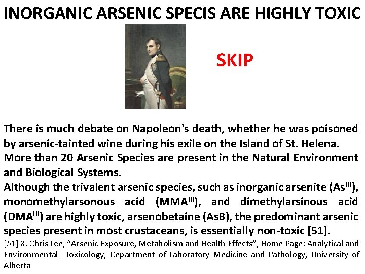 INORGANIC ARSENIC SPECIS ARE HIGHLY TOXIC SKIP There is much debate on Napoleon's death,