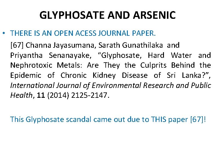 GLYPHOSATE AND ARSENIC • THERE IS AN OPEN ACESS JOURNAL PAPER. [67] Channa Jayasumana,