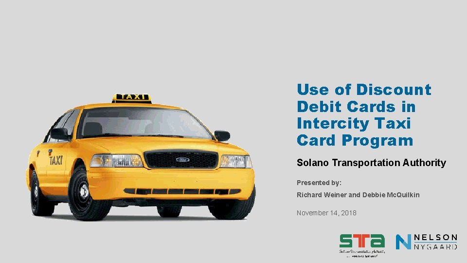 Use of Discount Debit Cards in Intercity Taxi Card Program Solano Transportation Authority Presented