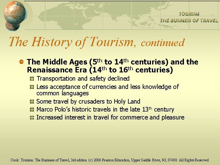 The History of Tourism, continued The Middle Ages (5 th to 14 th centuries)