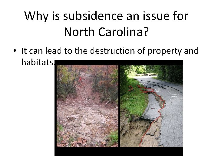 Why is subsidence an issue for North Carolina? • It can lead to the