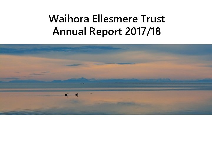 Waihora Ellesmere Trust Annual Report 2017/18 