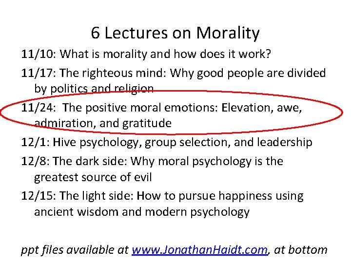 6 Lectures on Morality 11/10: What is morality and how does it work? 11/17: