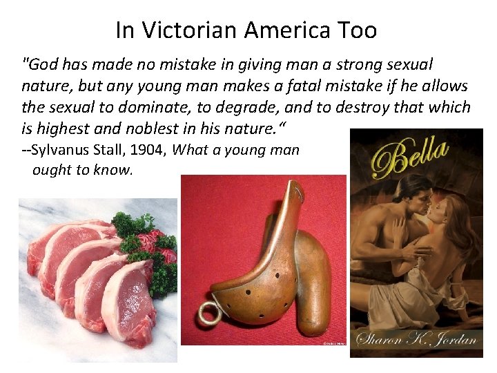 In Victorian America Too "God has made no mistake in giving man a strong