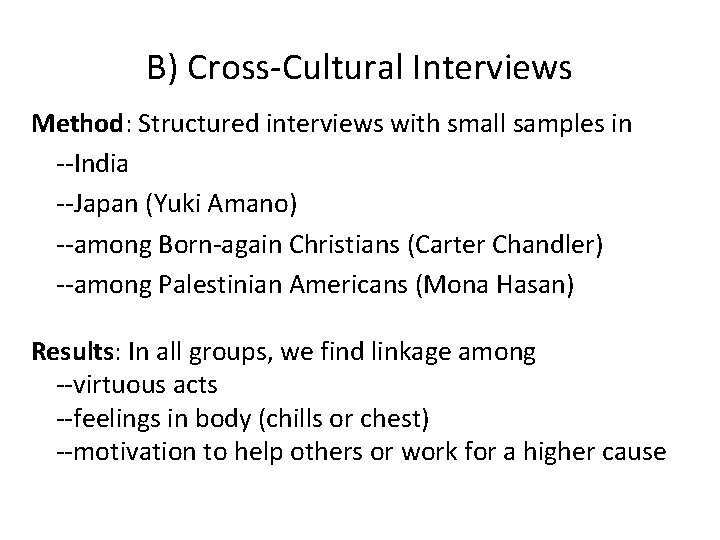 B) Cross-Cultural Interviews Method: Structured interviews with small samples in --India --Japan (Yuki Amano)