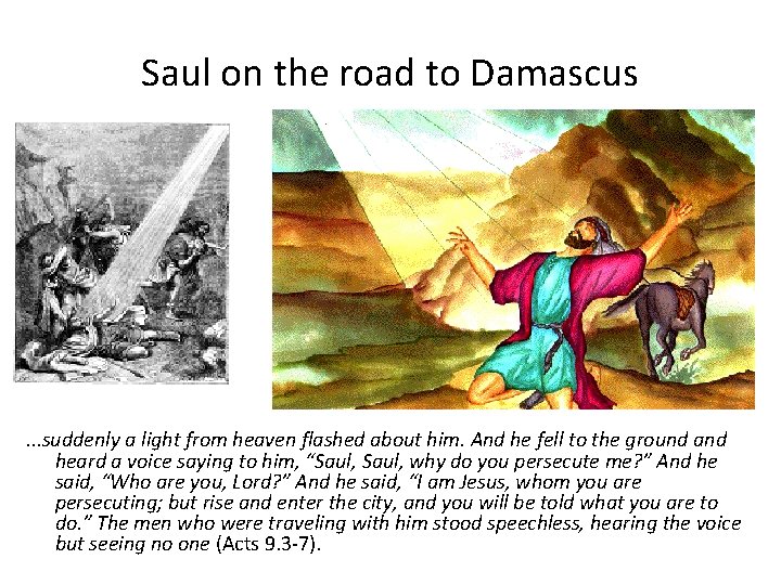 Saul on the road to Damascus . . . suddenly a light from heaven