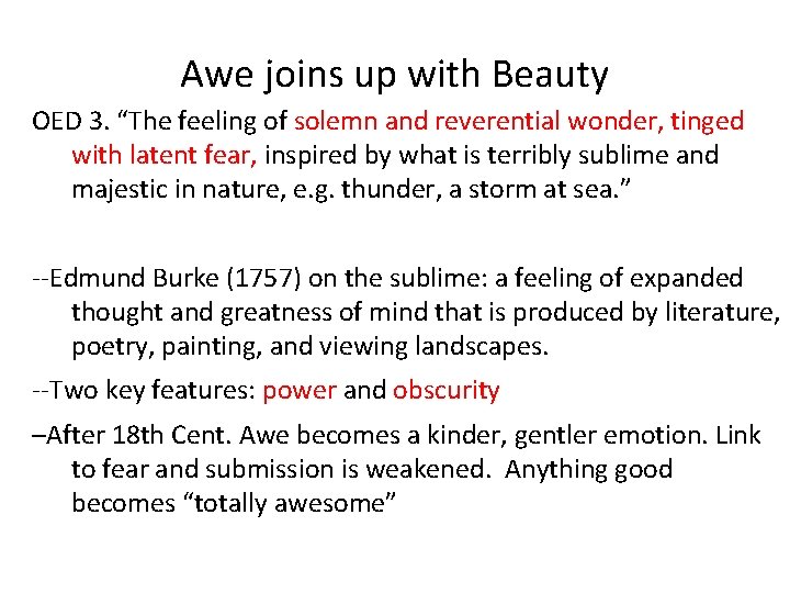 Awe joins up with Beauty OED 3. “The feeling of solemn and reverential wonder,