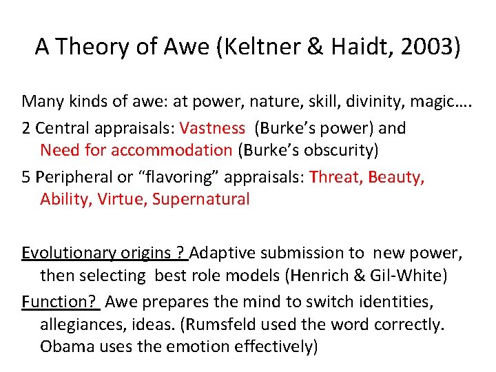 A Theory of Awe (Keltner & Haidt, 2003) Many kinds of awe: at power,