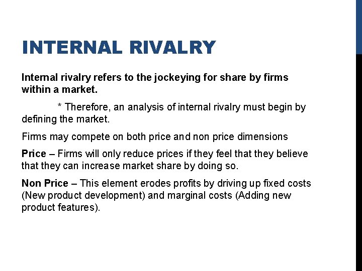 INTERNAL RIVALRY Internal rivalry refers to the jockeying for share by firms within a