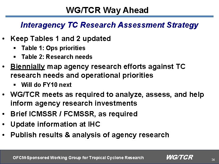WG/TCR Way Ahead Interagency TC Research Assessment Strategy • Keep Tables 1 and 2