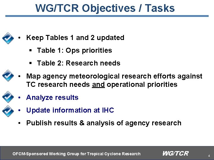 WG/TCR Objectives / Tasks • Keep Tables 1 and 2 updated § Table 1: