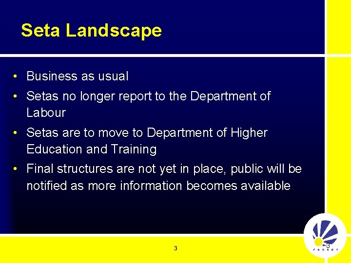Seta Landscape • Business as usual • Setas no longer report to the Department