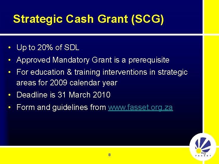 Strategic Cash Grant (SCG) • Up to 20% of SDL • Approved Mandatory Grant