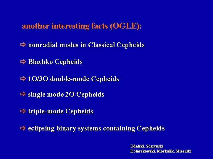  another interesting facts (OGLE): nonradial modes in Classical Cepheids Blazhko Cepheids 1 O/3