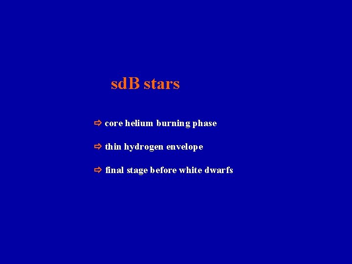  sd. B stars core helium burning phase thin hydrogen envelope final stage before