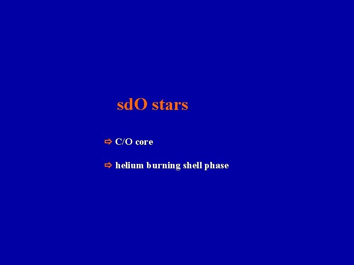  sd. O stars C/O core helium burning shell phase 