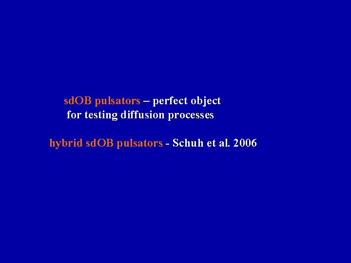  sd. OB pulsators – perfect object for testing diffusion processes hybrid sd. OB