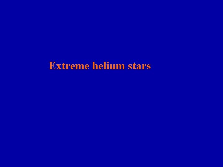 Extreme helium stars 