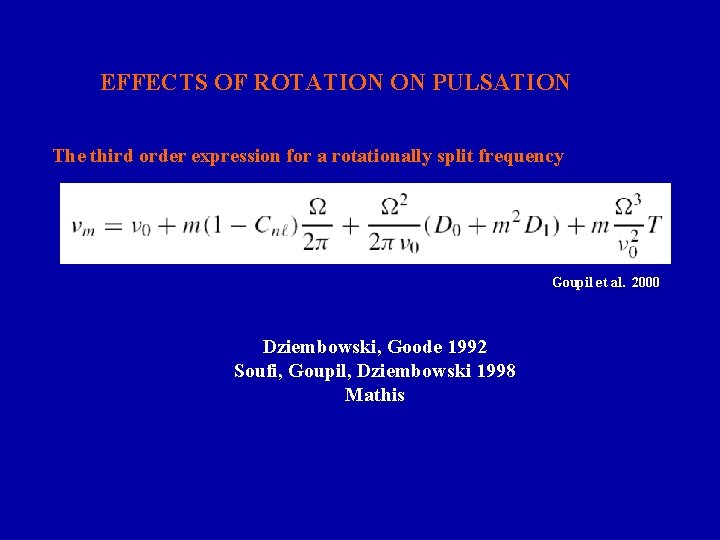 EFFECTS OF ROTATION ON PULSATION The third order expression for a rotationally split frequency