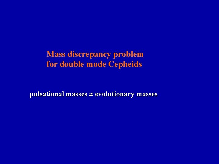  Mass discrepancy problem for double mode Cepheids pulsational masses evolutionary masses 