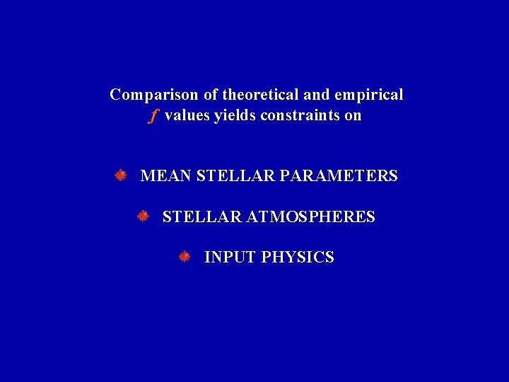 Comparison of theoretical and empirical f values yields constraints on MEAN STELLAR PARAMETERS STELLAR