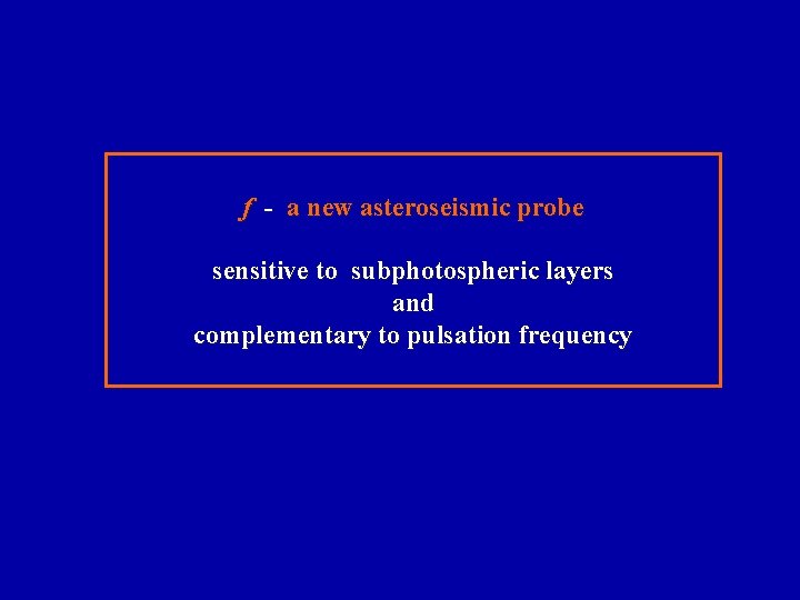 f - a new asteroseismic probe sensitive to subphotospheric layers and complementary to pulsation