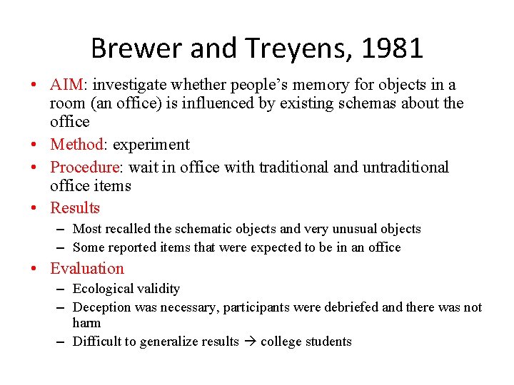 Brewer and Treyens, 1981 • AIM: investigate whether people’s memory for objects in a