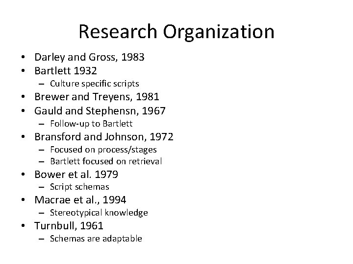 Research Organization • Darley and Gross, 1983 • Bartlett 1932 – Culture specific scripts