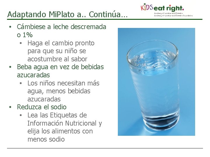 Adaptando Mi. Plato a. . Continúa… • Cámbiese a leche descremada o 1% •