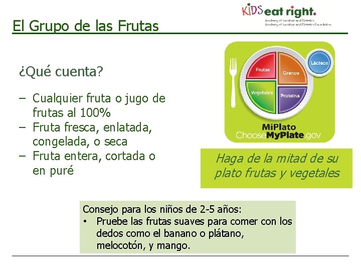 El Grupo de las Frutas ¿Qué cuenta? – Cualquier fruta o jugo de frutas