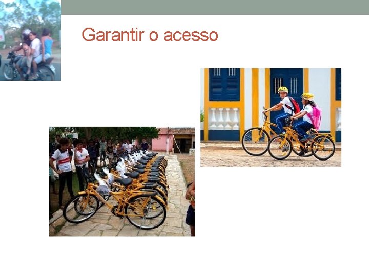 Garantir o acesso Garantir o acesso