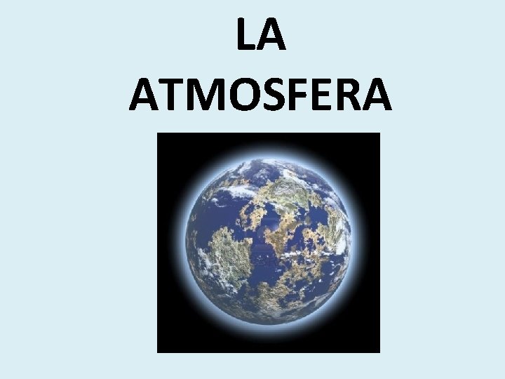 LA ATMOSFERA 