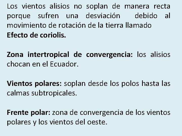 Los vientos alisios no soplan de manera recta porque sufren una desviación debido al