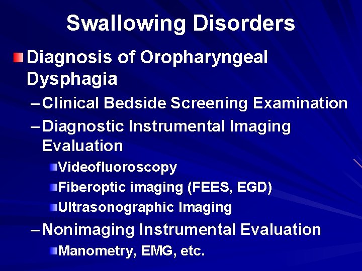Swallowing Disorders Diagnosis of Oropharyngeal Dysphagia – Clinical Bedside Screening Examination – Diagnostic Instrumental