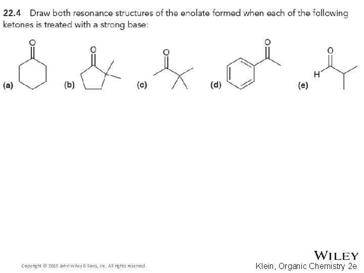 Copyright © 2015 John Wiley & Sons, Inc. All rights reserved. Klein, Organic Chemistry