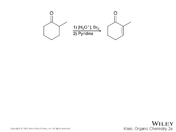 Copyright © 2015 John Wiley & Sons, Inc. All rights reserved. Klein, Organic Chemistry