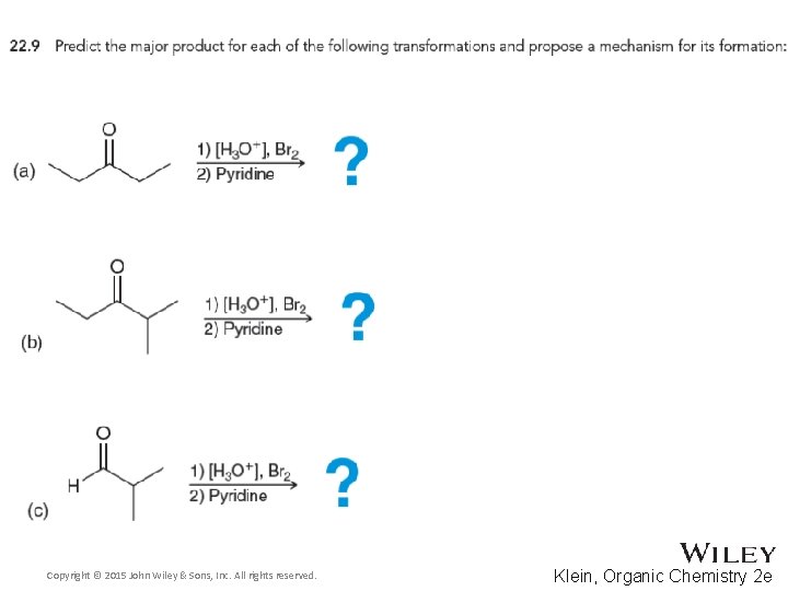 Copyright © 2015 John Wiley & Sons, Inc. All rights reserved. Klein, Organic Chemistry