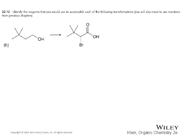 Copyright © 2015 John Wiley & Sons, Inc. All rights reserved. Klein, Organic Chemistry