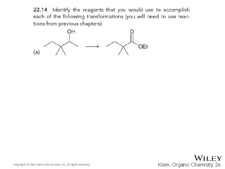 Copyright © 2015 John Wiley & Sons, Inc. All rights reserved. Klein, Organic Chemistry