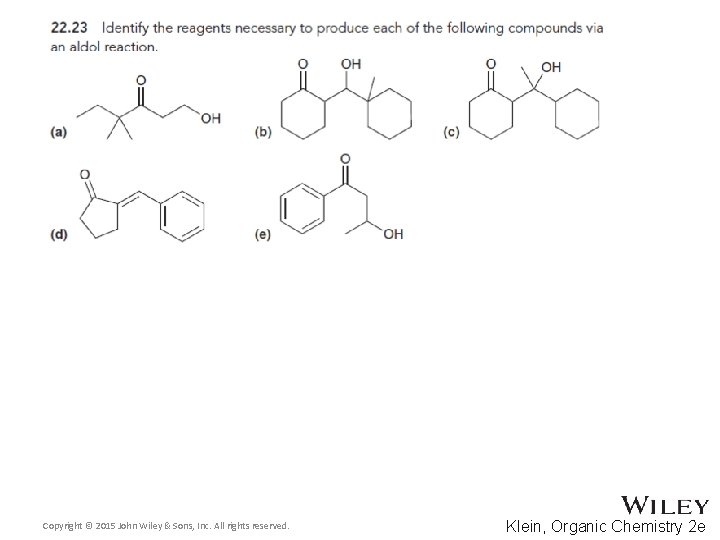 Copyright © 2015 John Wiley & Sons, Inc. All rights reserved. Klein, Organic Chemistry