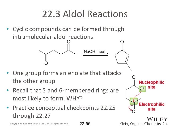 22. 3 Aldol Reactions • Cyclic compounds can be formed through intramolecular aldol reactions