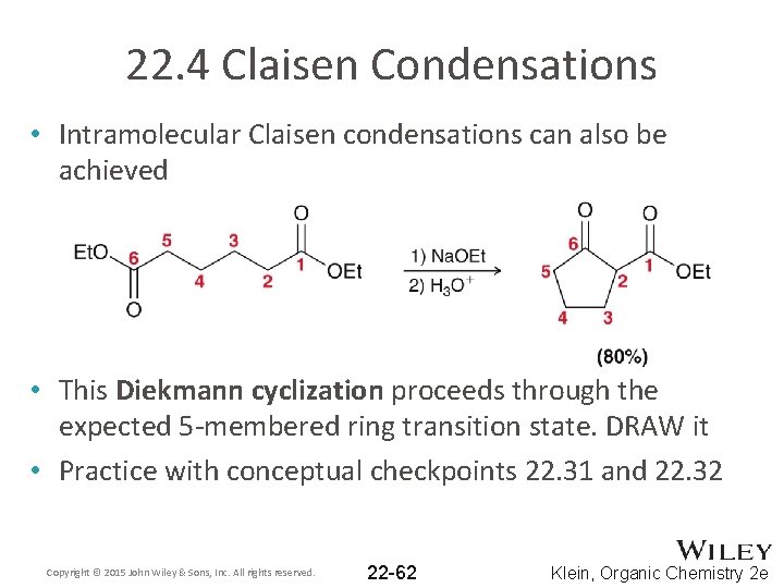 22. 4 Claisen Condensations • Intramolecular Claisen condensations can also be achieved • This